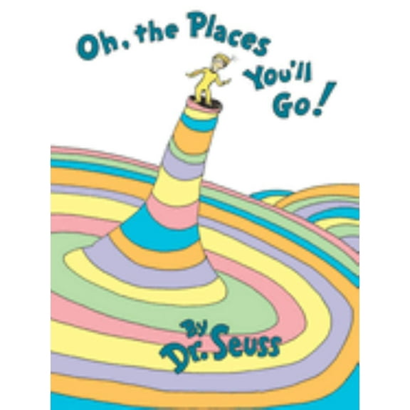 DR SEUSS: Oh, the Places You'll Go! (Hardcover)