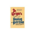 thumbnail image 1 of Pre-Owned Dr. Wright's Guide to Healing With Nutrition (The Keats Health Reference Library) (Paperback) 0879835303 9780879835309, 1 of 1