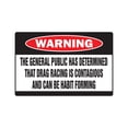 thumbnail image 1 of DRAG RACING IS CONTAGIOUS Warning Sign car fast crazy race dragster racer | Indoor/Outdoor | 17" Tall, 1 of 4