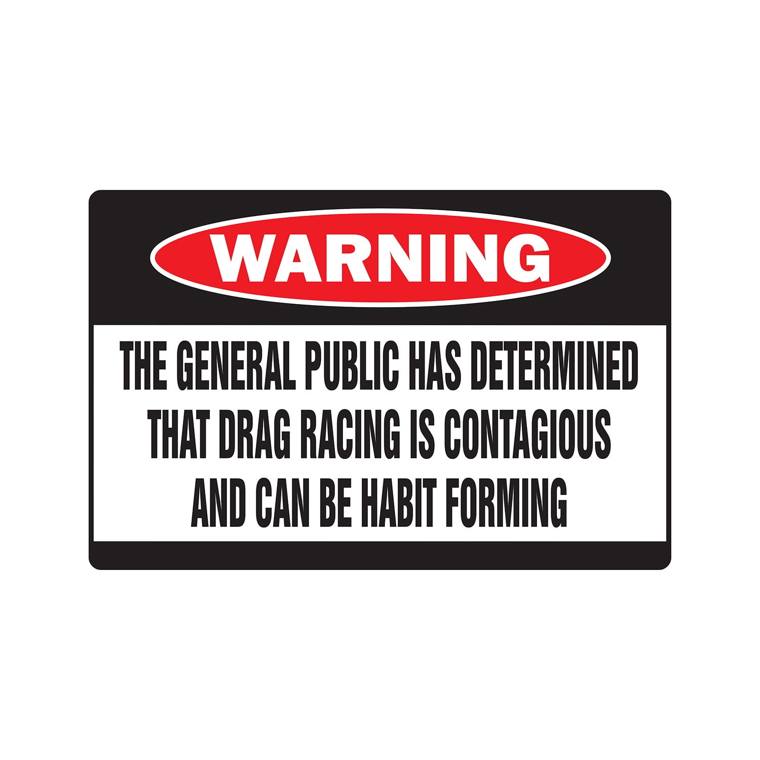 DRAG RACING IS CONTAGIOUS Warning Sign car fast crazy race dragster ...