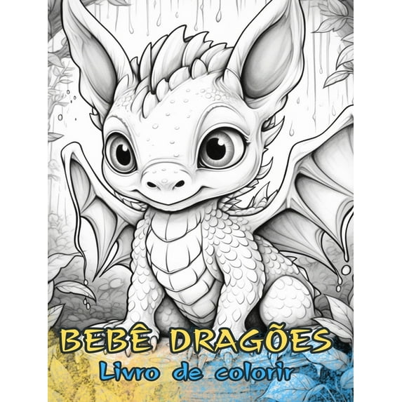 DRAGÕES BEBÊS Livro de colorir: Desenhos fofos para crianças e adultos colorirem e se divertirem., (Hardcover)