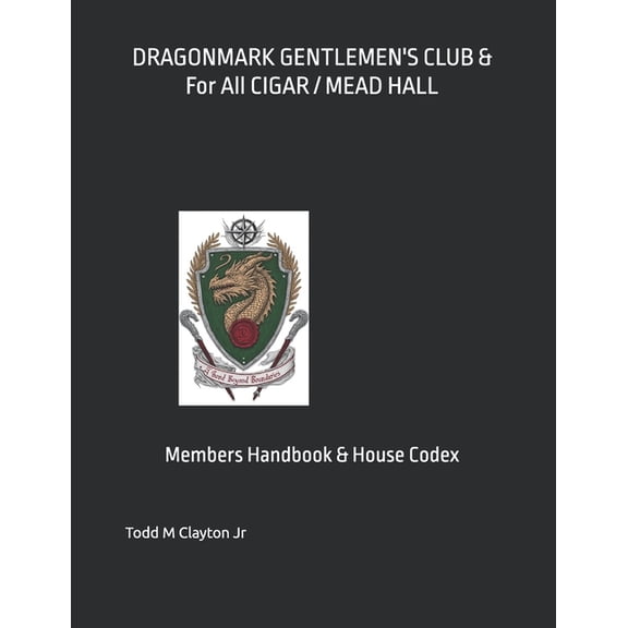 DRAGONMARK GENTLEMEN'S CLUB & For All CIGAR / MEAD HALL: Members Handbook & House Codex, (Paperback)