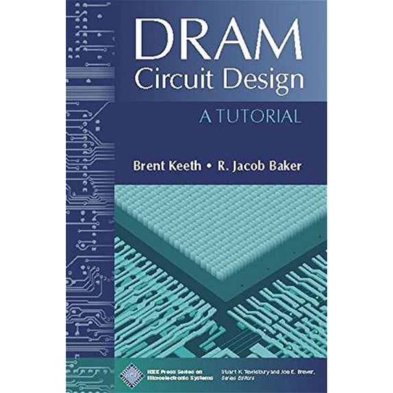 Pre-Owned DRAM Circuit Design: A Tutorial (IEEE Press Series on Microelectronic Systems) (Hardcover) 0780360141 9780780360143