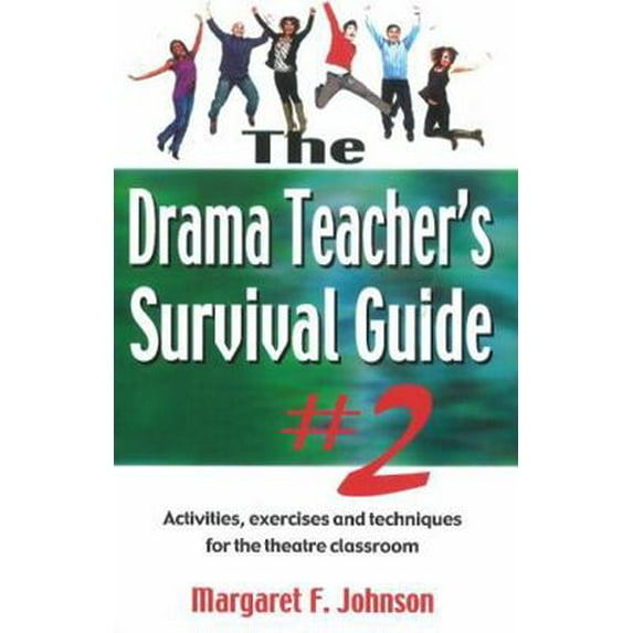 Pre-Owned Drama Teacher's Survival Guide--Volume 2: Activities, Exercises, and Techniques for the Theatre Classroom (Paperback) 1566081823 9781566081825