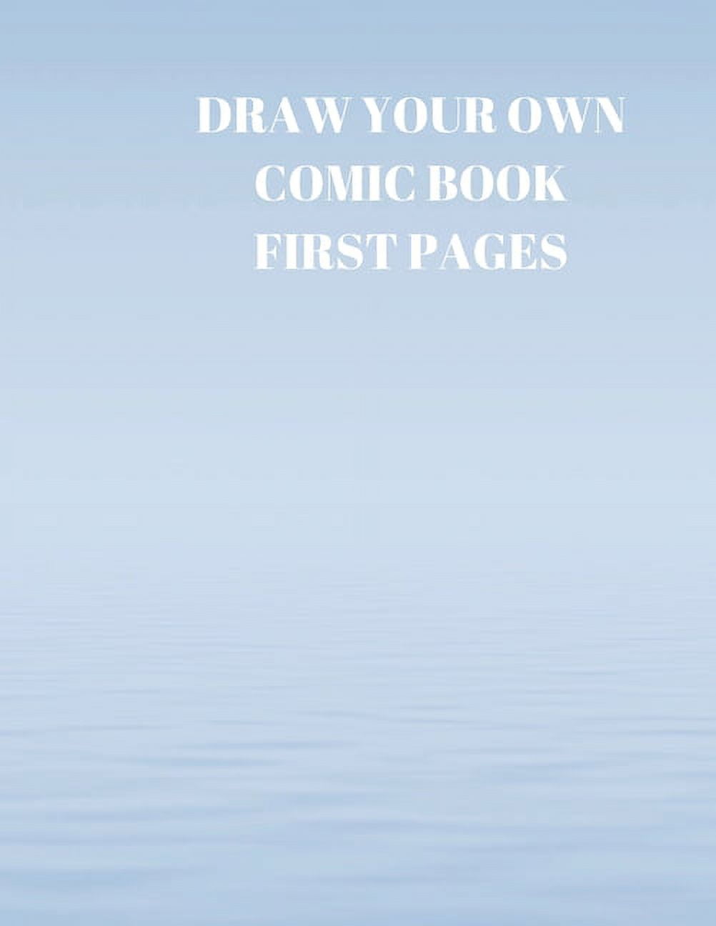 Draw Your Own Comic Book First Pages: 90 Pages of 8.5 X 11 Inch Comic Book First Pages