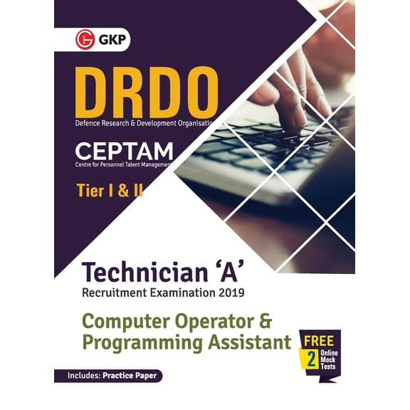 DRDO CEPTAM - Technician A Tier I & II (Computer Operator & Programming Assistant), (Paperback)