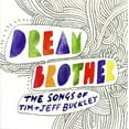 thumbnail image 1 of DREAM BROTHER: THE SONGS OF TIM & JEFF BUCKLEY, 1 of 1