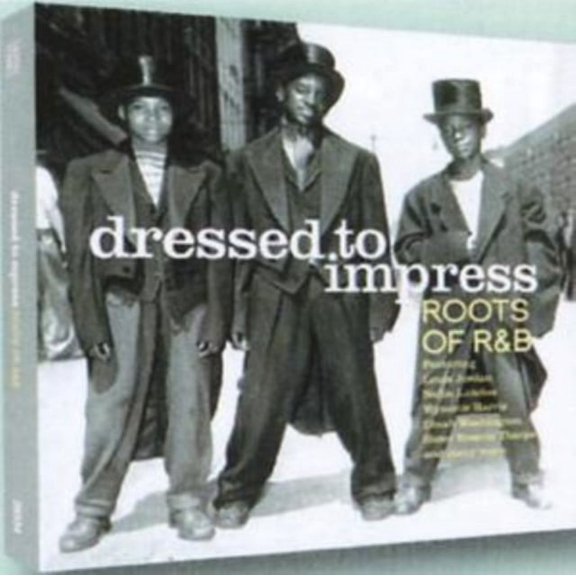 DRESSED TO IMPRESS - ROOTS OF R&B (4006408265344)