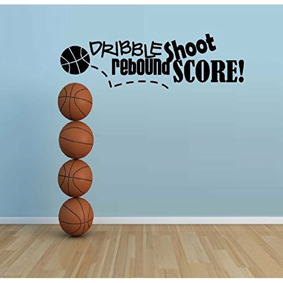 DRIBBLE SHOOT REBOUND SCORE ~ WALL Decal , HOME DECOR 9" X 30"