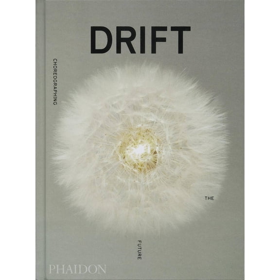 Drift: Choreographing the Future, (Hardcover)