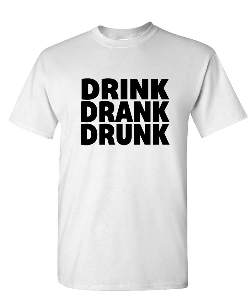 DRINK DRANK DRUNK - alcohol party beer - Mens Cotton T-Shirt  (XXX-Large,White) - Walmart.com