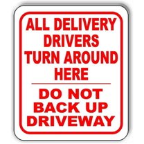 DRIVERS TURN AROUND HERE DO NOT BACKUP DRIVEWAY Aluminum Composite Sign