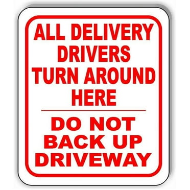 DRIVERS TURN AROUND HERE DO NOT BACKUP DRIVEWAY Aluminum Composite Sign