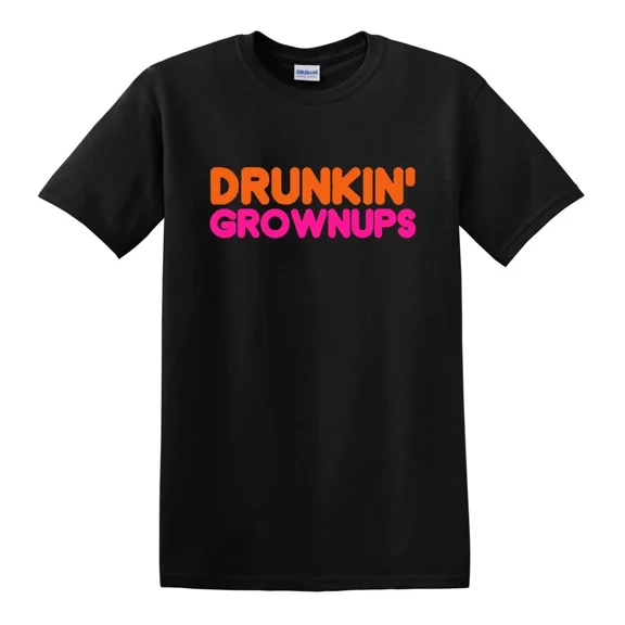 DRUNKIN' GROWNUPS GROWN UPS DONUTS DUNKIN' PARODY HUMOR