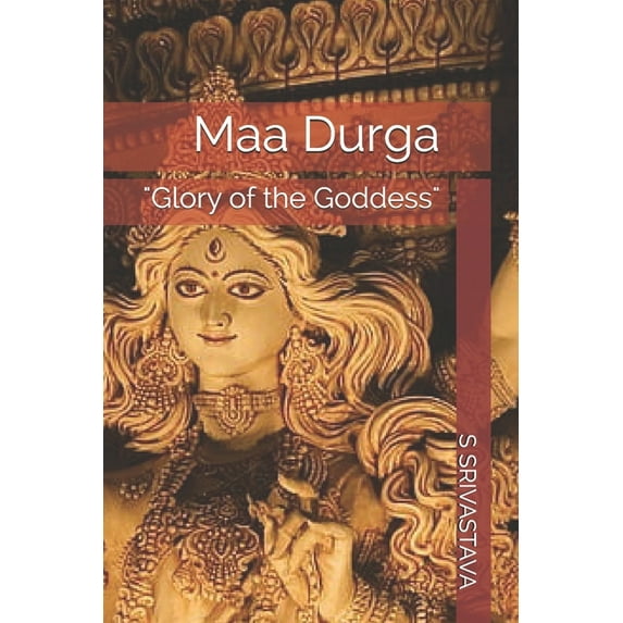 DS: Maa Durga: "Glory of the Goddess" (Paperback)