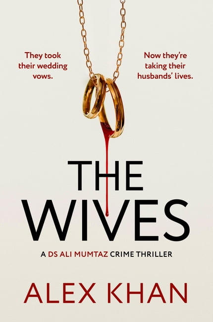 DS Mumtaz Ali The Wives: An Absolutely Nail-Biting Mystery Thriller That Will Have You on the Edge of Your Seat, (Paperback)