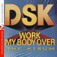 thumbnail image 1 of DSK - Work My Body Over - Electronica - CD, 1 of 1