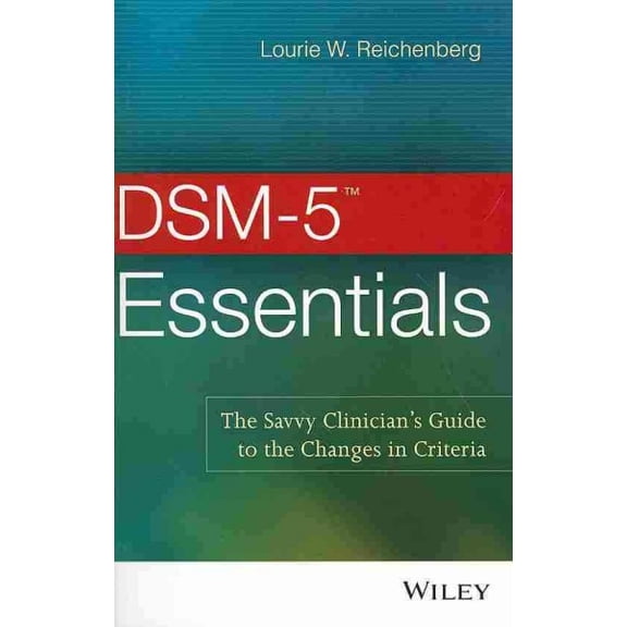 Pre-Owned DSM-5 Essentials: The Savvy Clinician's Guide to the Changes in Criteria (Paperback) 1118846087 9781118846087