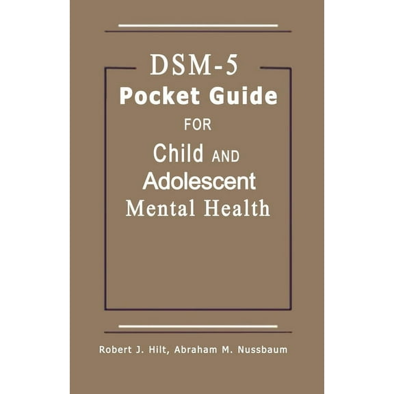 DSM-5 Pocket Guide for Child and Adolescent Mental Health 2015 Edition, (Paperback)