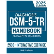 DSM-5-TR Diagnosis Handbook for Mental Disorders; 2025 Edition A Concise Resource Guide with 2500+ Interactive MCQs and, Paperback
