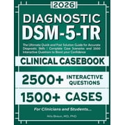 DSM-5-TR Diagnostic Clinical Casebook The Ultimate Quick and Fast Solution Guide for Accurate Diagnostic Skills Complet, Paperback
