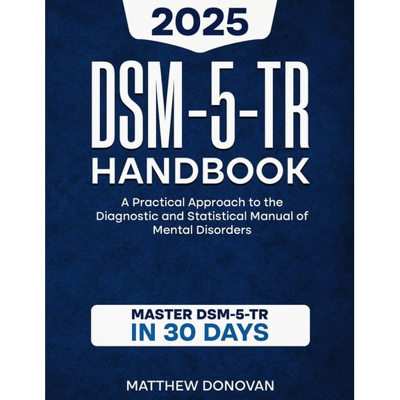 DSM-5-TR Handbook: A Practical Approach to the Diagnostic and Statistical Manual of Mental Disorders, (Paperback)