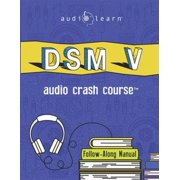 Audio Crash Course DSM v Audio Crash Course Complete Review of the Diagnostic and Statistical Manual of Mental Disorders, 5th Edition DSM-5 Paperback