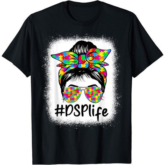 DSP Direct Support Staff Messy Bun Women Autism Awareness T-Shirt