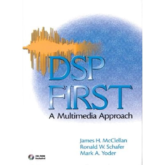 Pre-Owned DSP First: A Multimedia Approach (Hardcover) 0132431718 9780132431712