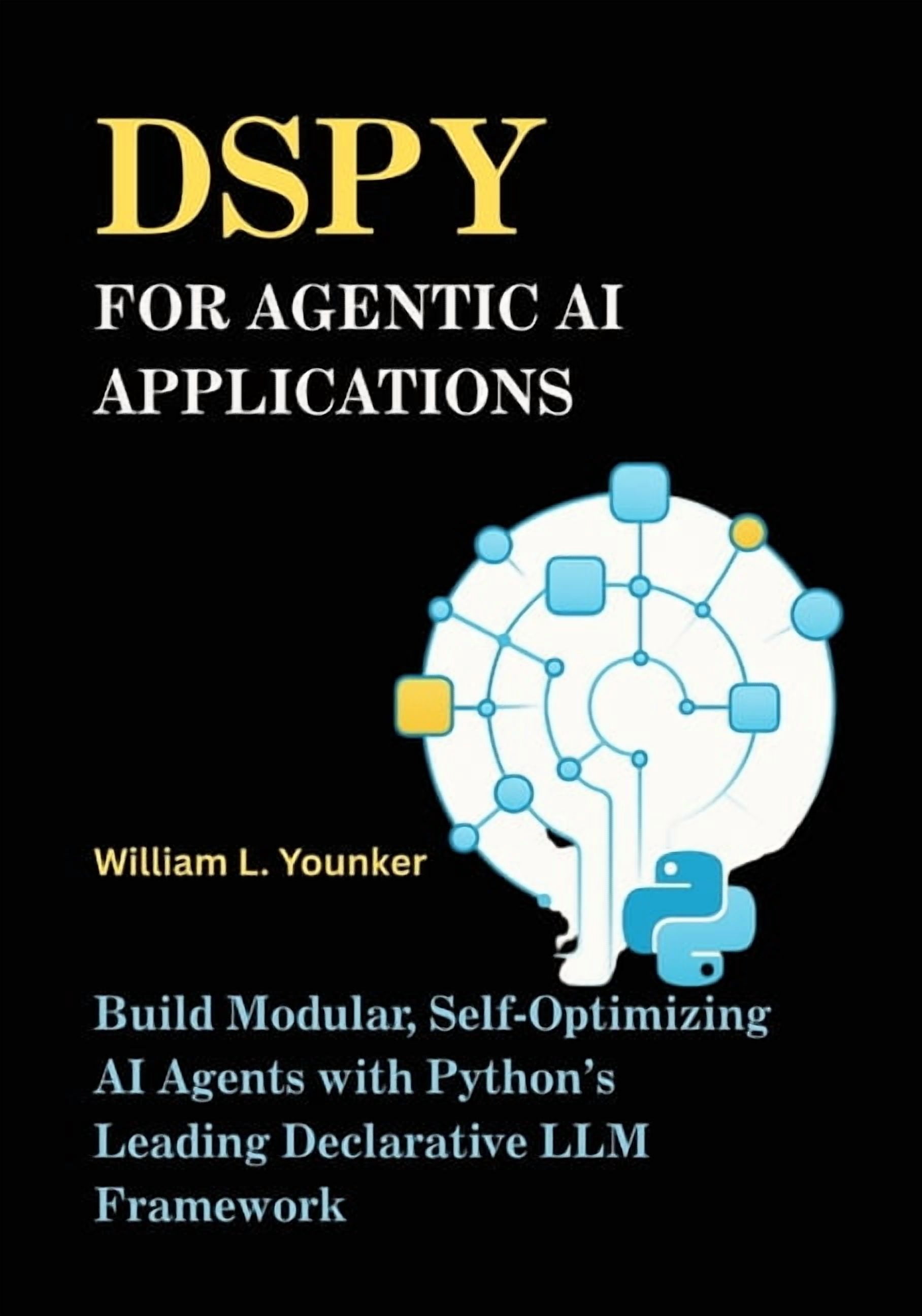 DSPy for Agentic AI Applications: Build Modular, Self-Optimizing AI ...