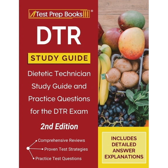 DTR Study Guide: Dietetic Technician Study Guide and Practice Questions for the DTR Exam [2nd Edition], (Paperback)
