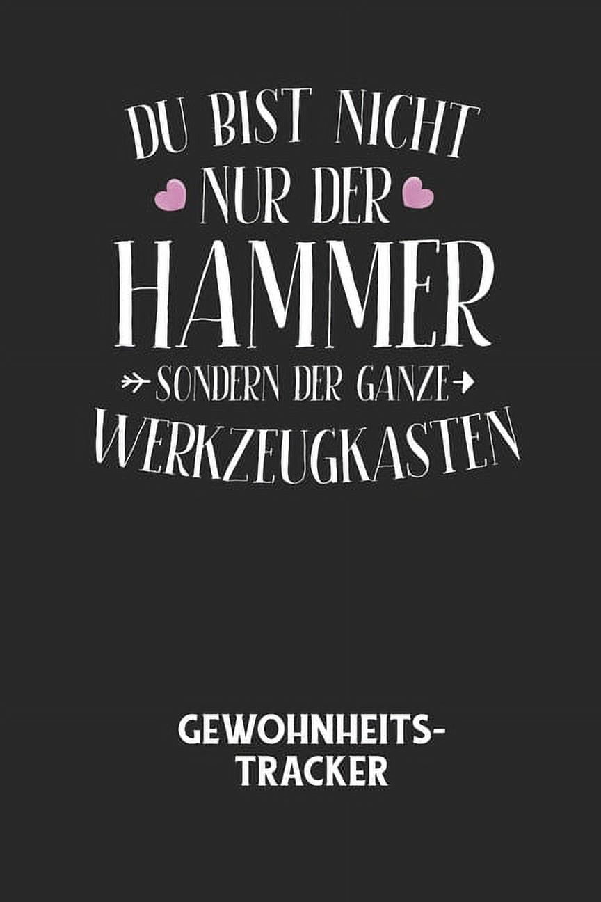 DU BIST NICHT NUR DER HAMMER SONDERN DER GANZE WERKZEUGKASTEN