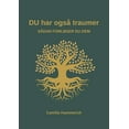 thumbnail image 1 of DU har ogsÃ¥ traumer: sÃ¥dan forlÃ¸ser du dem, (Paperback), 1 of 1