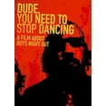thumbnail image 1 of DUDE, YOU NEED TO STOP DANCING: A FILM ABOUT BOYS NIGHT OUT, 1 of 1