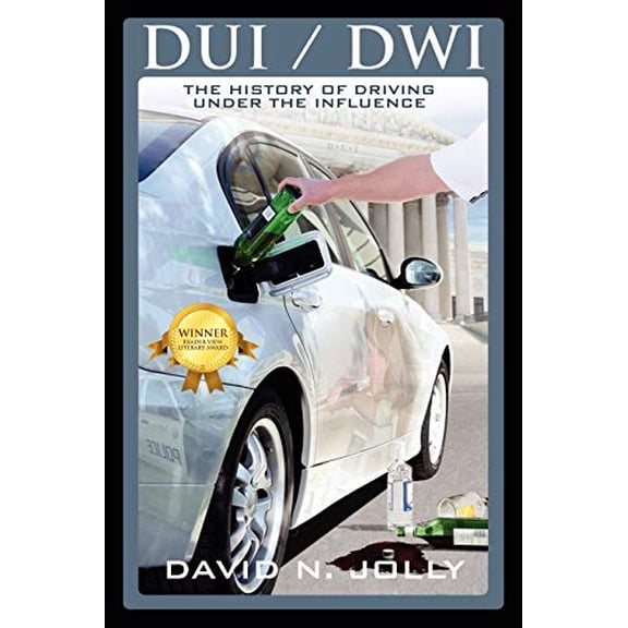 Pre-Owned DUI / Dwi: The History of Driving Under the Influence Paperback David N. Jolly