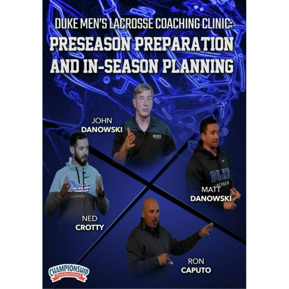 DUKE MENS LACROSSE COACHING CLINIC: PRESEASON PREPARATION AND IN-SEASON PLANNING (MULTIPLE COACHES)