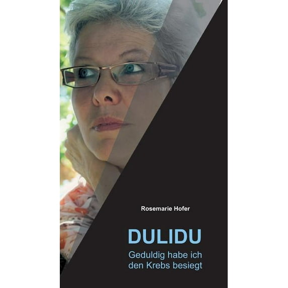 DULIDU - Geduldig habe ich den Krebs besiegt (Hardcover)