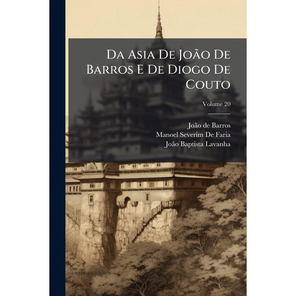 Da Asia De Joo De Barros E De Diogo De Couto; Volume 20 (Paperback)