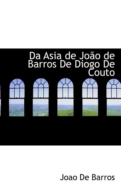 Da Asia de Jo O de Barros de Diogo de Couto (Paperback)