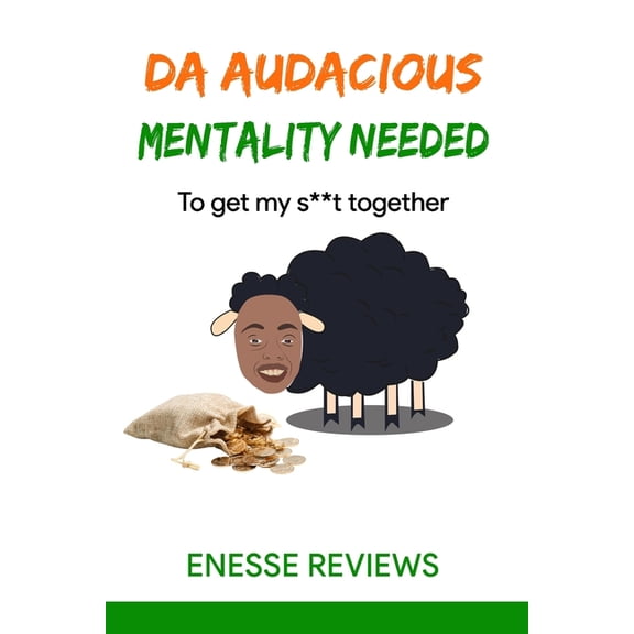Da Audacious Mentality Needed: To Get My Sh*t Together (Paperback)
