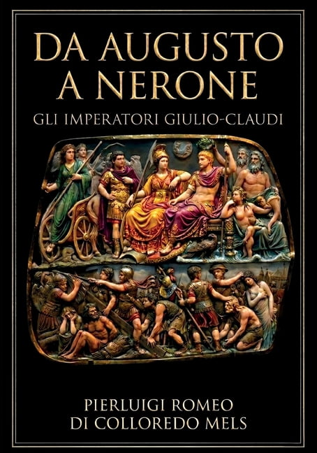 Da Augusto a Nerone - Gli imperatori Giulio-Claudi, (Paperback)