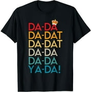 Da Da Da Dat Da Musical Chorus King Crown T-Shirt