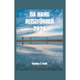 thumbnail image 1 of Da Nang Reiseführer: Vorstellung von Da Nang, Ihrem ultimativen Reisebegleiter: Must-visit Attraktionen, VerstecktEdelsteine, reiche Kultur, Kulinarischer Genuss und Köstlichkeiten (Paperback), 1 of 1