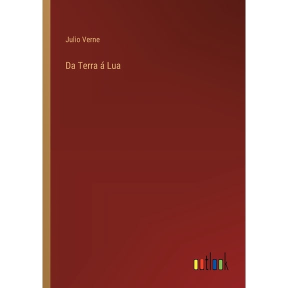 Da Terra Ã¡ Lua, (Paperback)