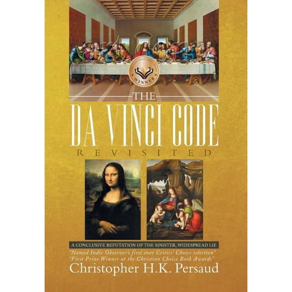 Da Vinci Code Revisited : A Conclusive Reputation of the Sinister, Widespread Lie