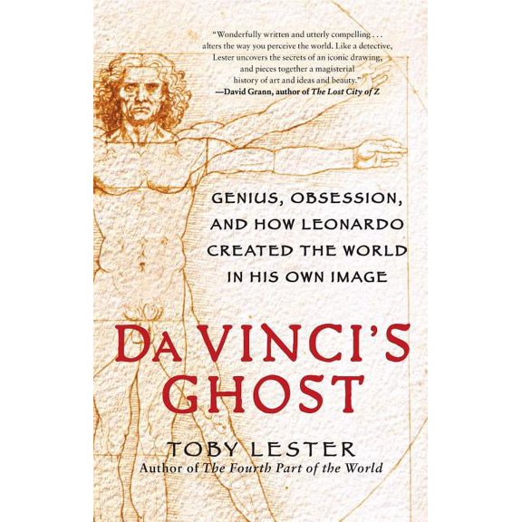 Da Vinci's Ghost: Genius, Obsession, and How Leonardo Created the World in His Own Image, (Paperback)