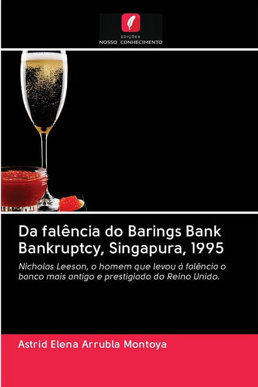 Da falência do Barings Bank Bankruptcy, Singapura, 1995 (Paperback