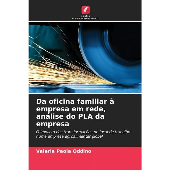 Da oficina familiar à empresa em rede, análise do PLA da empresa, (Paperback)