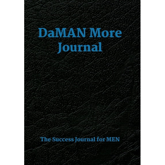 DaMAN More Journal: A Men's Success Journal, (Paperback)