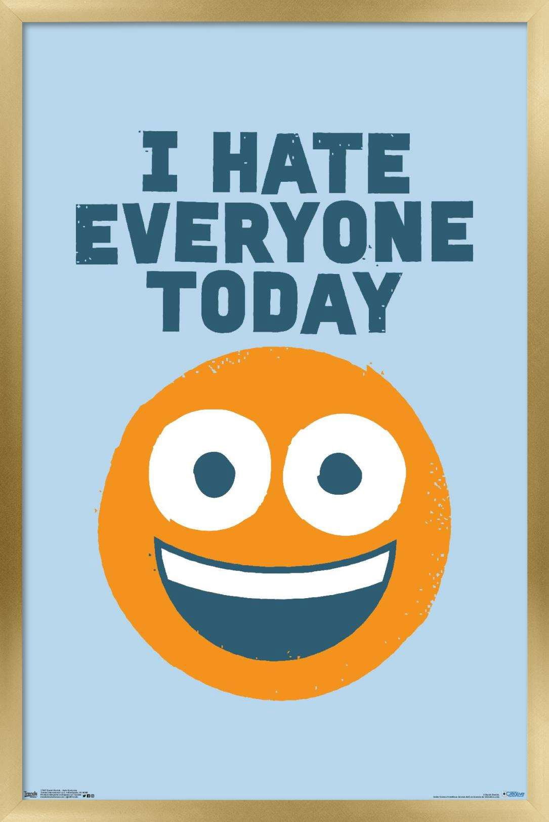 DaVid Olenick - Hate Everyone Wall Poster, 22.375" x 34", Framed